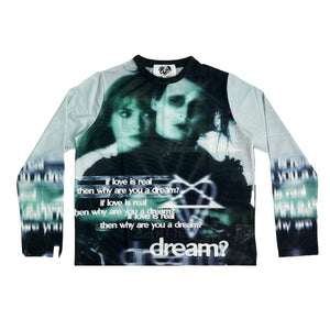 "IF LOVE IS REAL, THEN WHY ARE YOU A DREAM?" MESH L/S