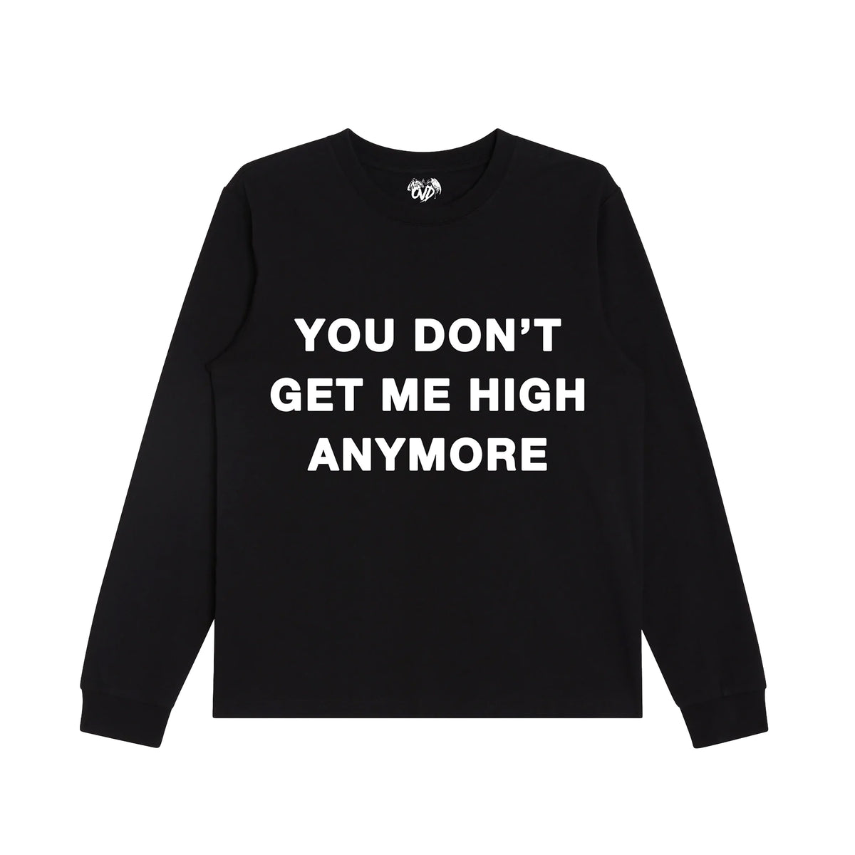 YOU DONT GET ME HIGH ANYMORE - BLACK L/S tee by OVD - view 1