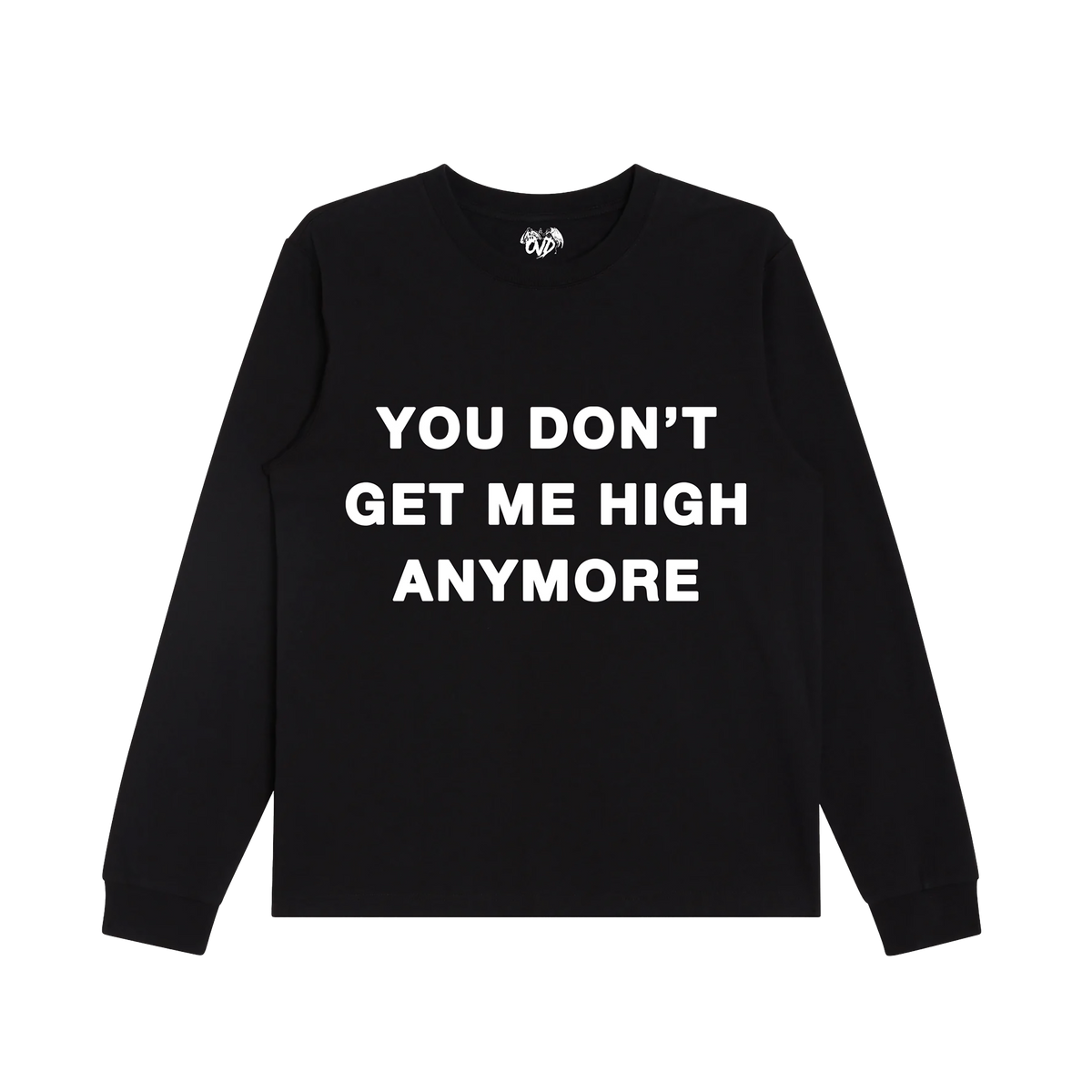 YOU DONT GET ME HIGH ANYMORE - BLACK L/S tee by OVD - view 1