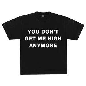 YOU DONT GET ME HIGH ANYMORE - BLACK TEE tee by OVD - view 1