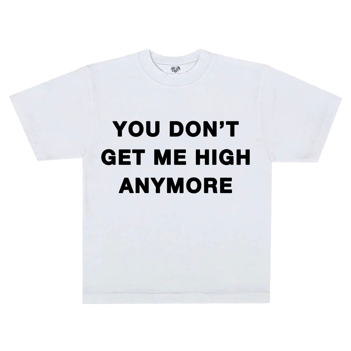 YOU DONT GET ME HIGH ANYMORE - WHITE TEE tee by OVD - view 1