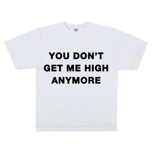 YOU DONT GET ME HIGH ANYMORE - WHITE TEE tee by OVD - view 1