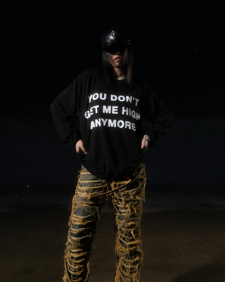 "YOU DON'T GET ME HIGH ANYMORE" - BLACK L/S