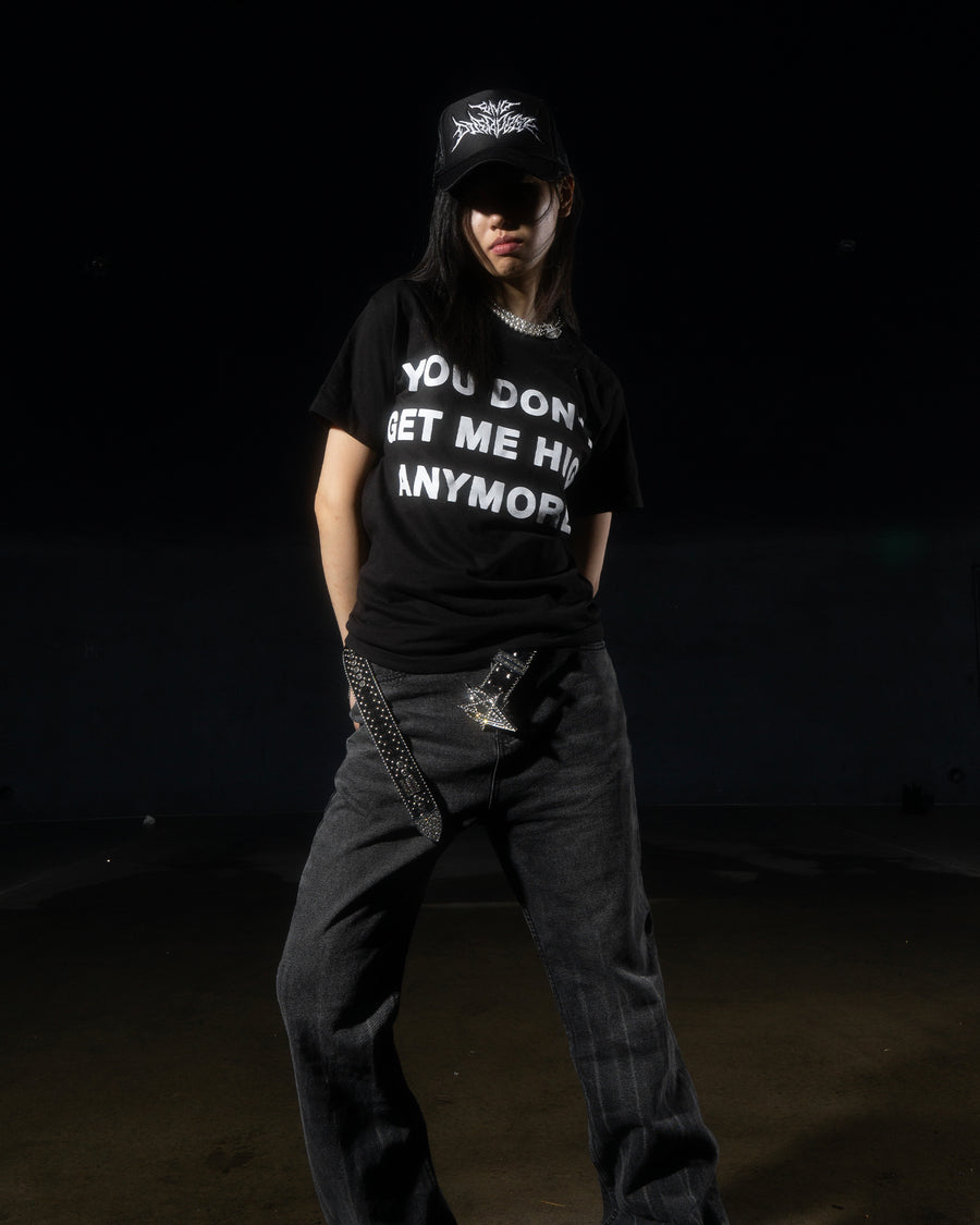 "YOU DON'T GET ME HIGH ANYMORE" - BLACK TEE