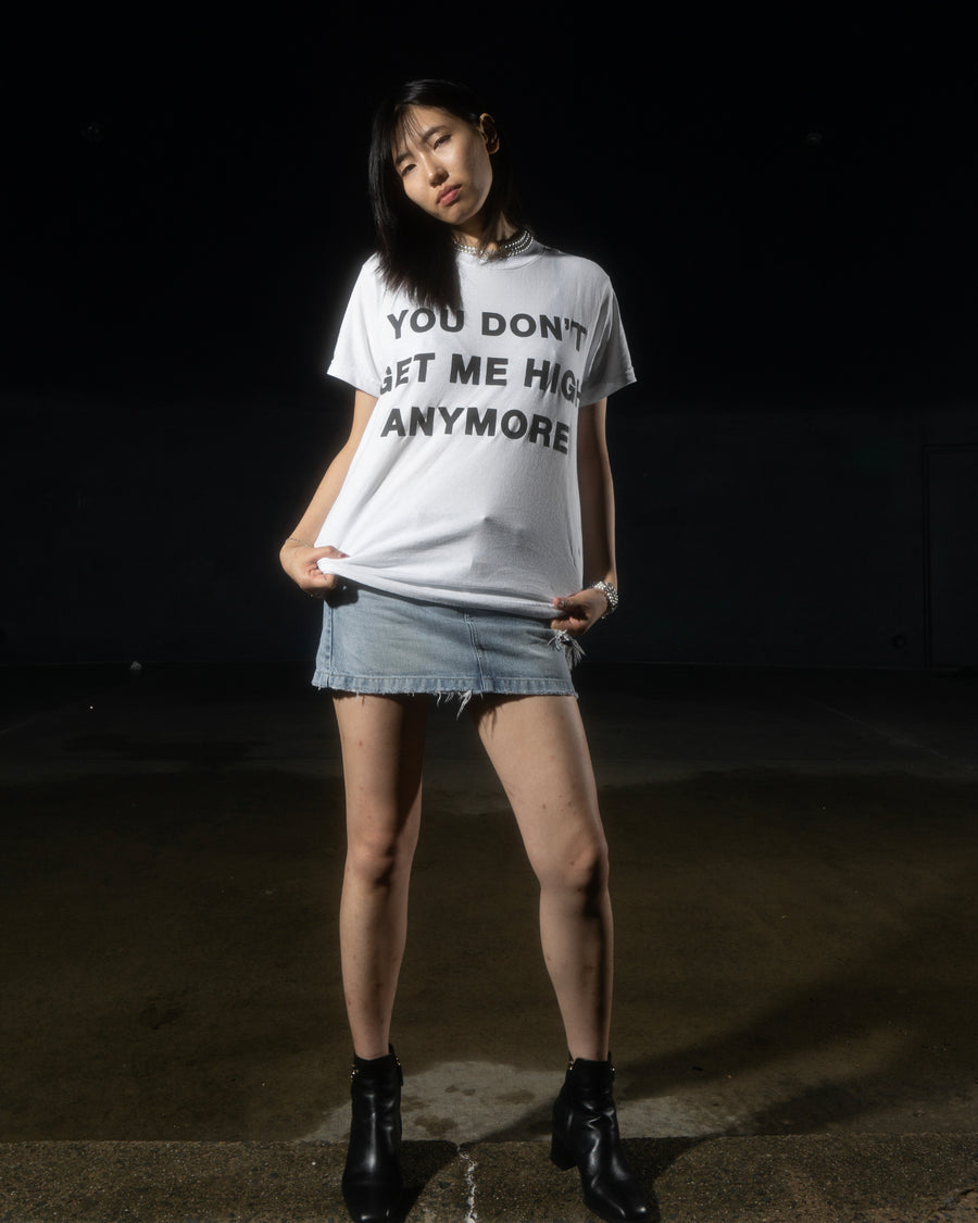 "YOU DON'T GET ME HIGH ANYMORE" - WHITE TEE